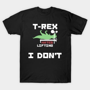 T-Rex Hates Lifting I don't T-Shirt